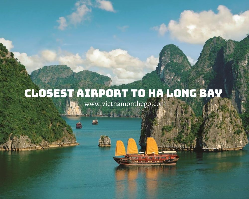 get to Ha Long Bay from Closest Airport